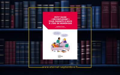 Petit guide « décomplexant » pour les parents à l’ère du numérique